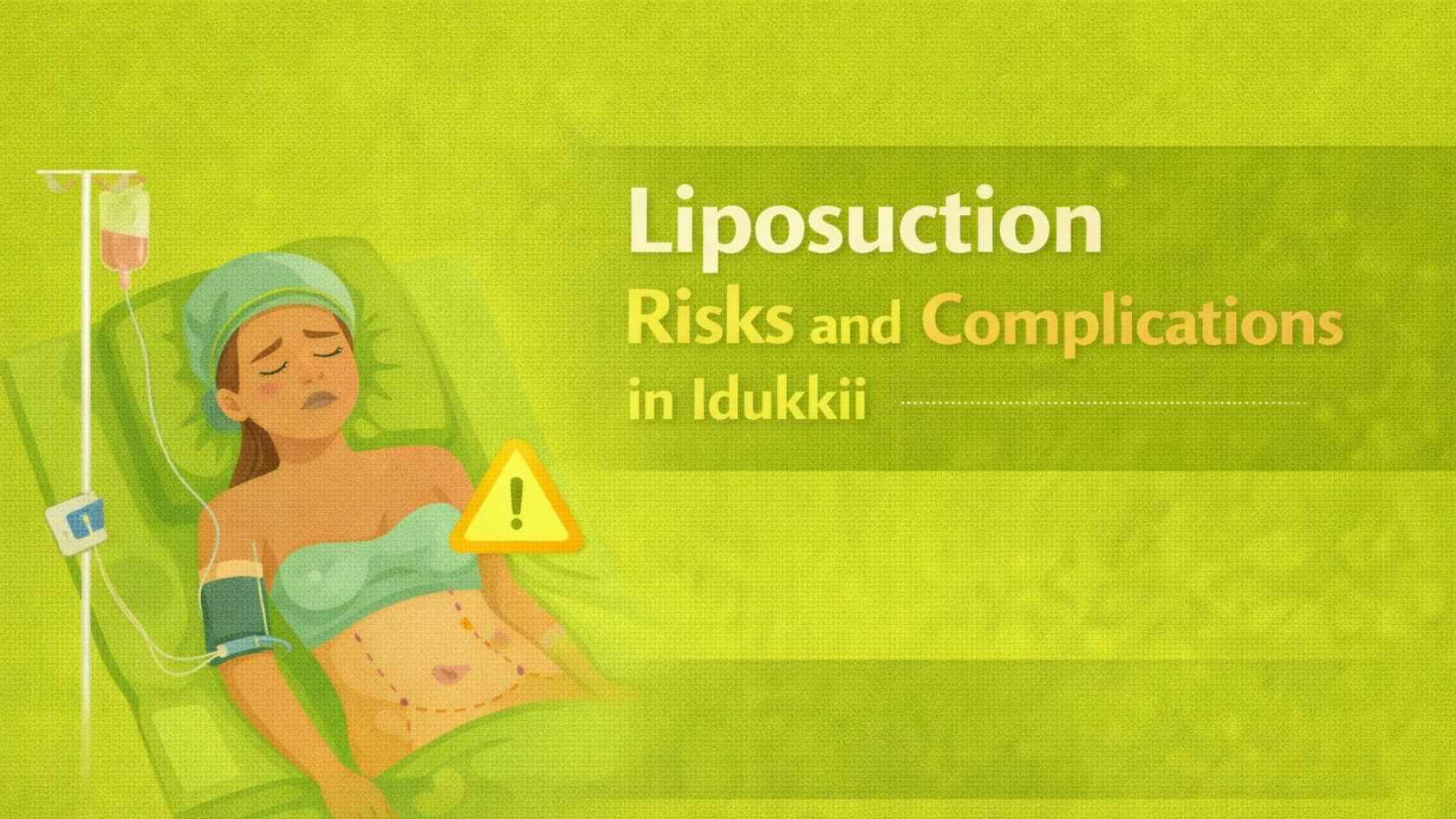 Liposuction Risks Liposuction Risks and Complications in Idukki Explained